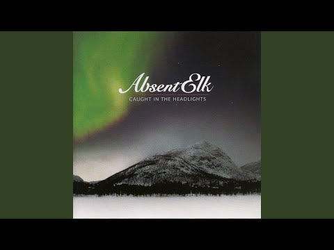 Download ABSENT ELK Better Than You Mp3 dan Mp4 2018