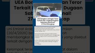 UEA Umumkan Pembongkaran Organisasi Diduga Terkait Iran, Sebut Ancam Persatuan Nasional