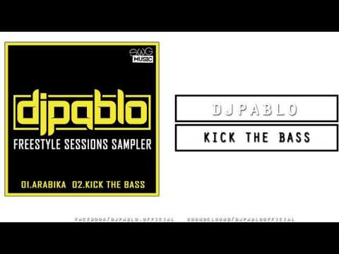 DJPABLO - KICK THE BASS