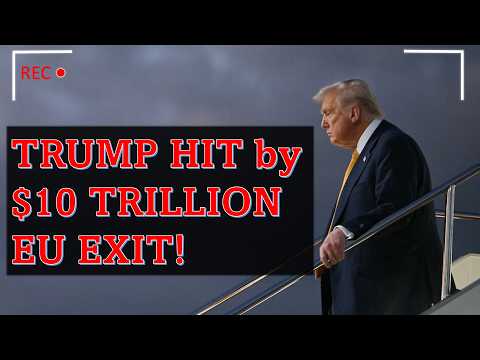 TRUMP in DISBELIEF as EU TRIGGERS $10 TRILLION EXIT — “SELL AMERICA” GOES NUCLEAR, CANADA SURGES!