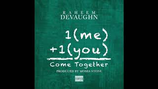 Raheem DeVaughn - &quot;Come Together&quot;