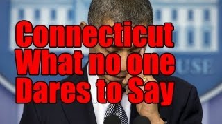 Connecticut Shootings What No One Dares Say