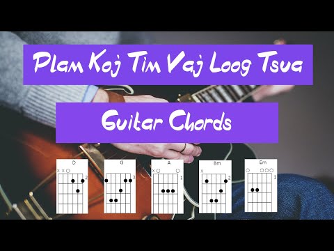 Plam Koj Tim Vaj Loog Tsua - Yee Lee Guitar Chords