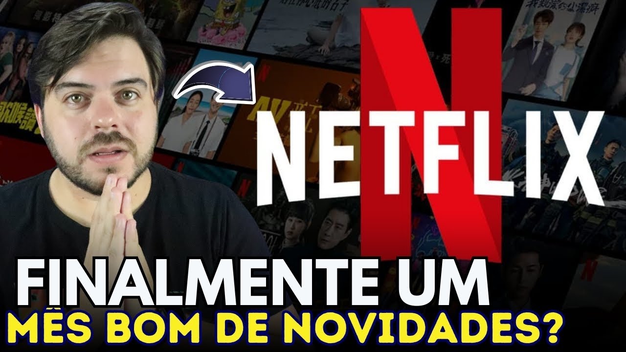 FINALMENTE UM MÊS BOM DA NETFLIX?! Muita Novidade!