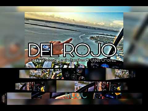 DEL ROJO-OZCAR CORTEZ FT LENIN RAMIREZ FT ULISES CHAIREZ Y LOS DEL ARROYO