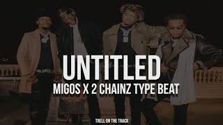 Migos x 2 Chainz Type Beat - "untitled" [Prod.By TrellOnTheTrack]