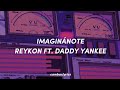 Imaginandote | Reykon ft. Daddy Yankee