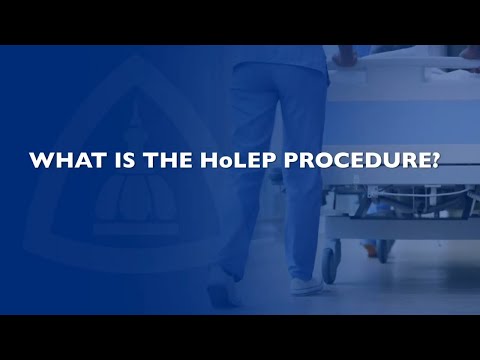Holmium Laser Enucleation of the Prostate (HoLEP) Procedure | Q&A
