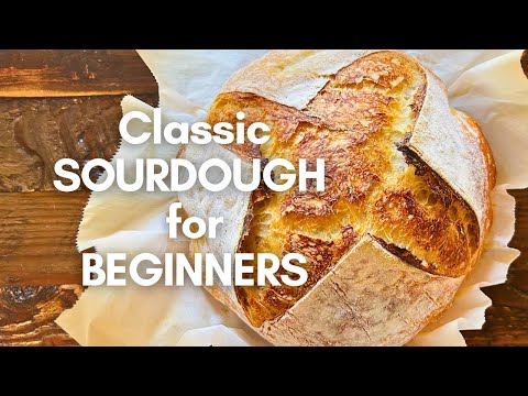 How to make simple, classic sourdough bread
