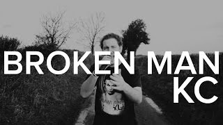 KC - BROKEN MAN (Official Music Video)