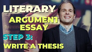 Ace the AP Literary Argument Essay - Step 3: Write a Thesis