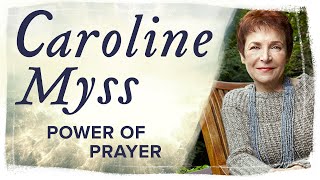 Prayer Power: An Out of Body Experience, Caroline Myss