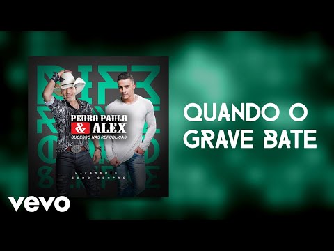 Pedro Paulo & Alex - Quando o Grave Bate (Pseudo Video)