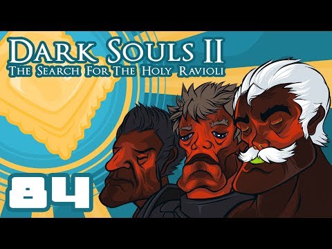 Let's Play Dark Souls 2: The Search For The Holy Ravioli - Part 84 - Maximum Stupid