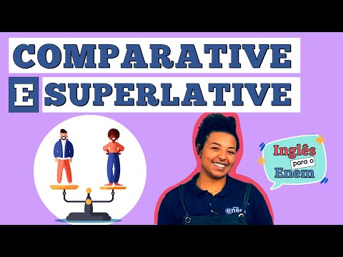 COMPARATIVE E SUPERLATIVE (COMPARATIVO E SUPERLATIVO) | Inglês Básico para o Enem