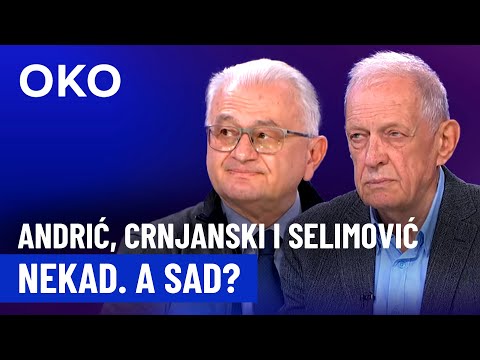 Oko: Andrić, Crnjanski i Selimović nekad. A danas?