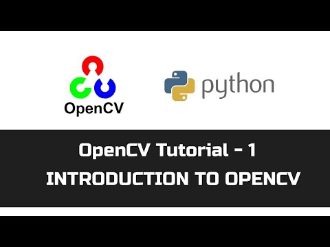 OpenCV Tutorial-1: INTRODUCTION TO OpenCV