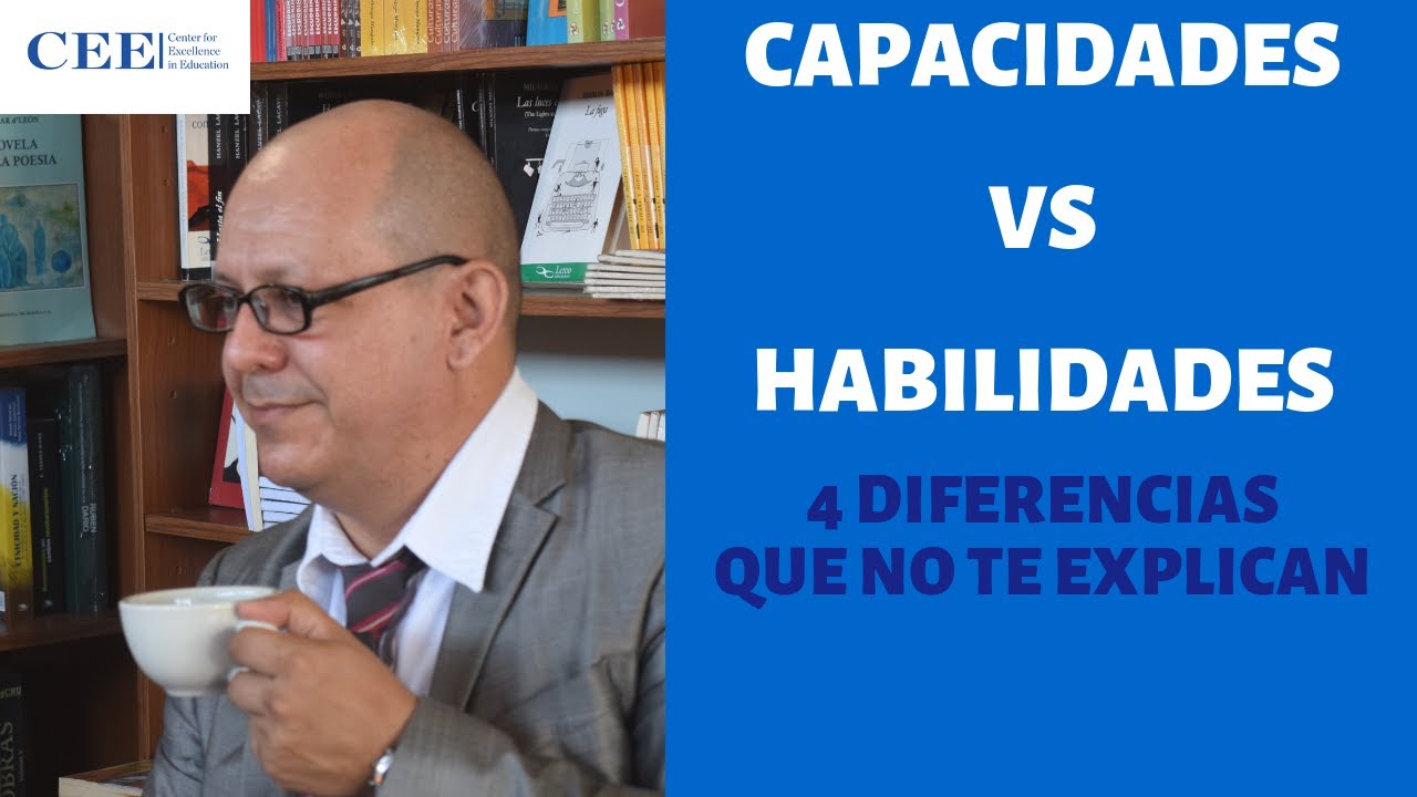 CAPACIDADES VS  HABILIDADES 5 DIFERENCIAS QUE EL MINEDU EN EL PERÚ NO EXPLICA