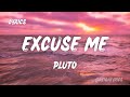 Big PLUTO Excuse Me Lyrics