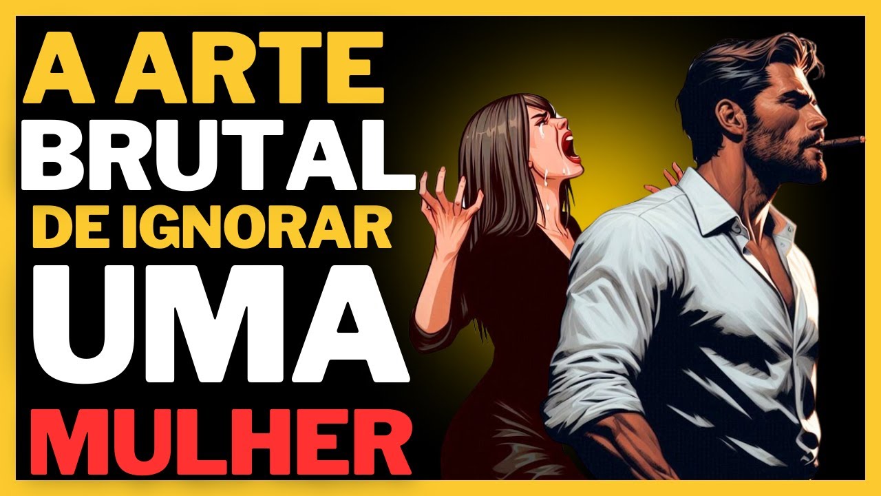 A Indiferença BrutaL: Por que Isso Mexe Tanto Com o EGO Dela?