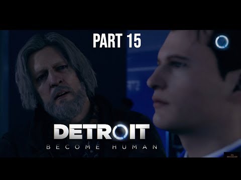 DETROIT BECOME HUMAN Walkthrough Gameplay Part 15 - (PS4)