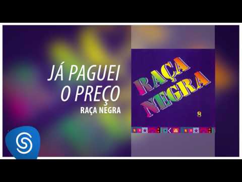 Já Paguei o Preço - Raça Negra