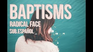 Baptisms - Radical Face - Sub.Español