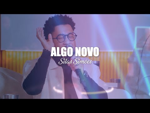 Algo Novo - Silas Simões