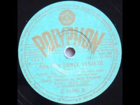 Fra den gamle varieté, potpourri - Teddy Petersen; Erika Voigt; Holger Hansen 1949