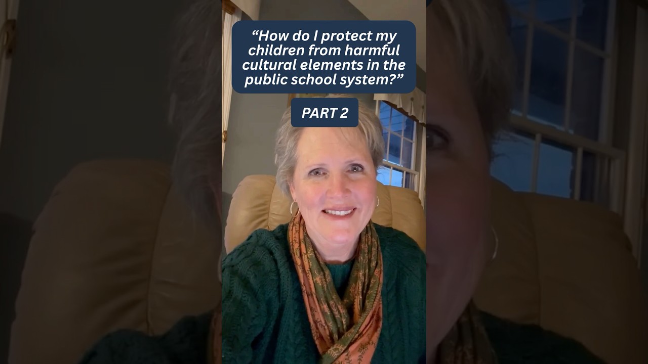 “How do I protect my children from harmful cultural elements in the public school system?” PART 2