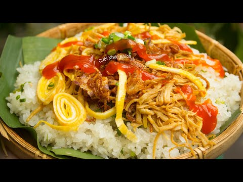 XÔI GÀ XÉ | MẸO LÀM HẠT XÔI BÉO NGON VÀ CÁCH HẤP XÔI GÀ KHÔNG BỊ NHÃO - CKK