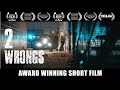 2 Wrongs | Award Winning Short Film