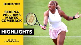 Serena Williams Returns 🎾 | Queen's Championship Highlights | Tennis | BBC Sport