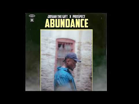 Josiah The Gift - Abundance(Produced by The Prxspect)