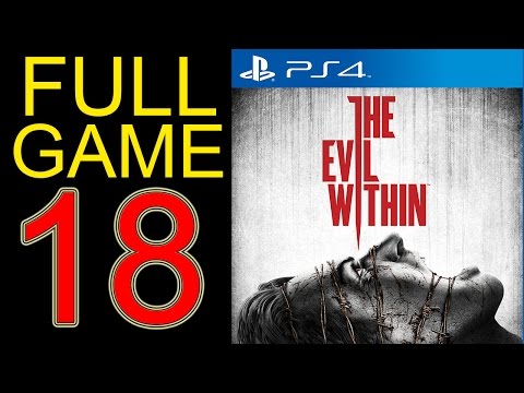 The Evil Within Walkthrough Part 18 PS4 Gameplay lets play playthrough let's play - No Commentary