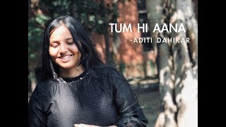 Download lagu Tum hi aana - Female cover version by Aditi Dahikar | Jubin Nautiyal | Payal Dev mp3