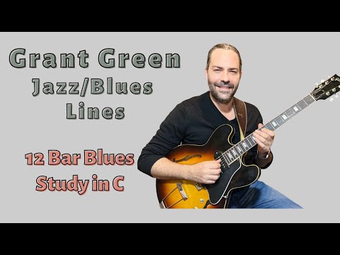 Grant Green Jazz/Blues Lines: 12 Bar Blues Study