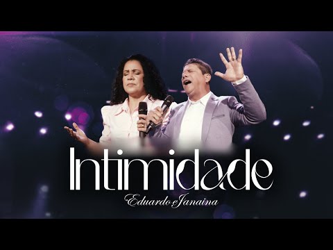 EDUARDO E JANAINA | INTIMIDADE [CLIPE OFICIAL]
