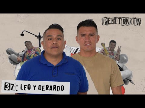 Sonreímos por fuera, lloramos por dentro | Leo y Gerardo | Episodio 37 | #penitencia #podcast