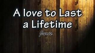 A love to Last a Lifetime Lyrics by Juris