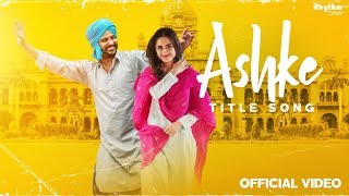 Ashke | Title Song | Arif Lohar | Harmanjeet | Jatinder Shah | Rhythm Boyz