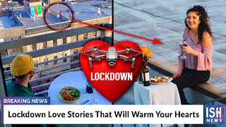 Lockdown Love Stories That Will Warm Your Hearts