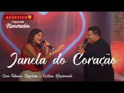 Janela do Coração - Wlilian Nascimento e Fabiana Sinfrônio - Acústico 93 - Especial Namorados - 2024