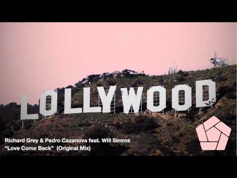 Richard Grey & Pedro Cazanova feat. Will Simms - Love Come Back (Club Mix)