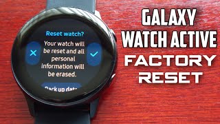 Samsung Galaxy Watch Active Factory Reset Wipe All Data & Personal Information From The Watch