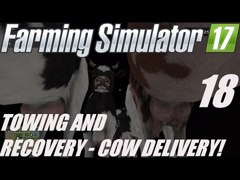FARMING SIMULATOR 17 GAMEPLAY - TOWING AND RECOVERY - EP. 18 - COW DELIVERY! - PS4