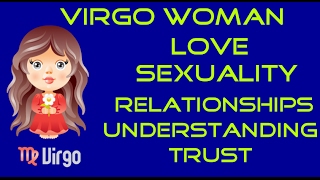Information on the Virgo Woman,Love,Sexuality,Relationships,Likes and Dislikes