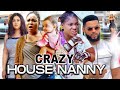 CRAZY HOUSE NANNY | RACHEAL OKONKWO , UJU OKOLI , DESTINY ETIKO ||  LATEST 2022 NOLLYWOOD MOVIES