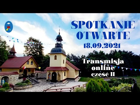 Spotkanie Otwarte ONLINE Cz. II - Adoracja, Świadectwa, Modlitwa o uzdrowienie - 18.09.2021 g. 16:30