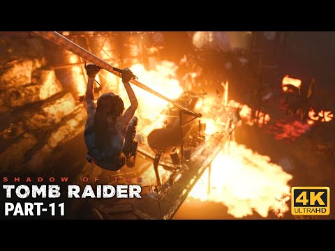 SHADOW OF THE TOMB RAIDER (PC) Gameplay Walkthrough Part-11 (4K/ 60FPS) No Commentary